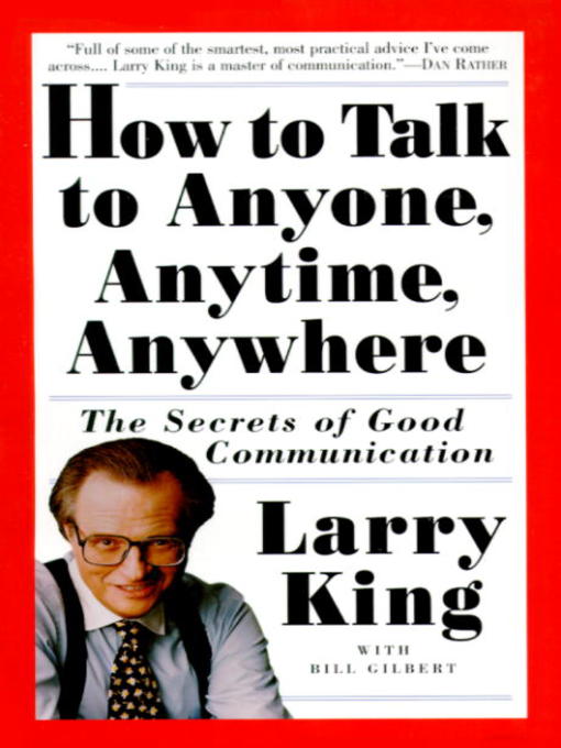 Title details for How to Talk to Anyone, Anytime, Anywhere by Larry King - Available